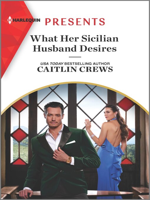 Title details for What Her Sicilian Husband Desires by Caitlin Crews - Available